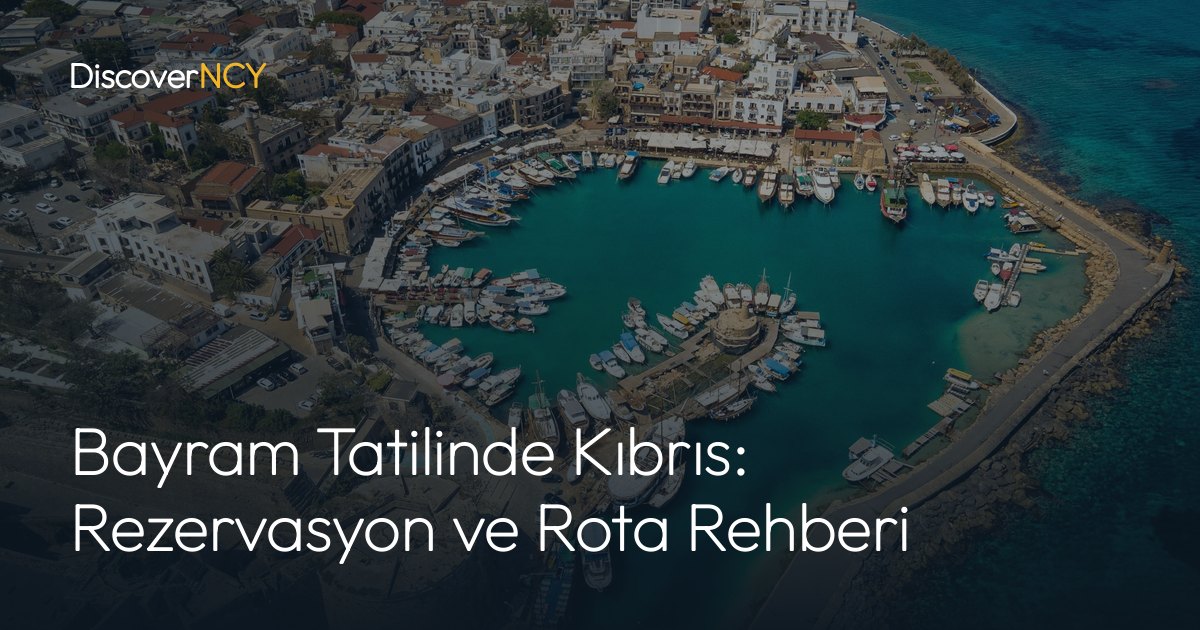 Bayram Tatilinde Kıbrıs: Rezervasyon ve Rota Rehberi