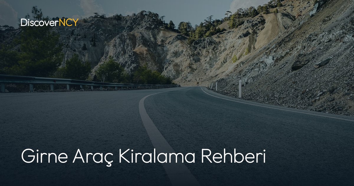 Girne Araç Kiralama Rehberi