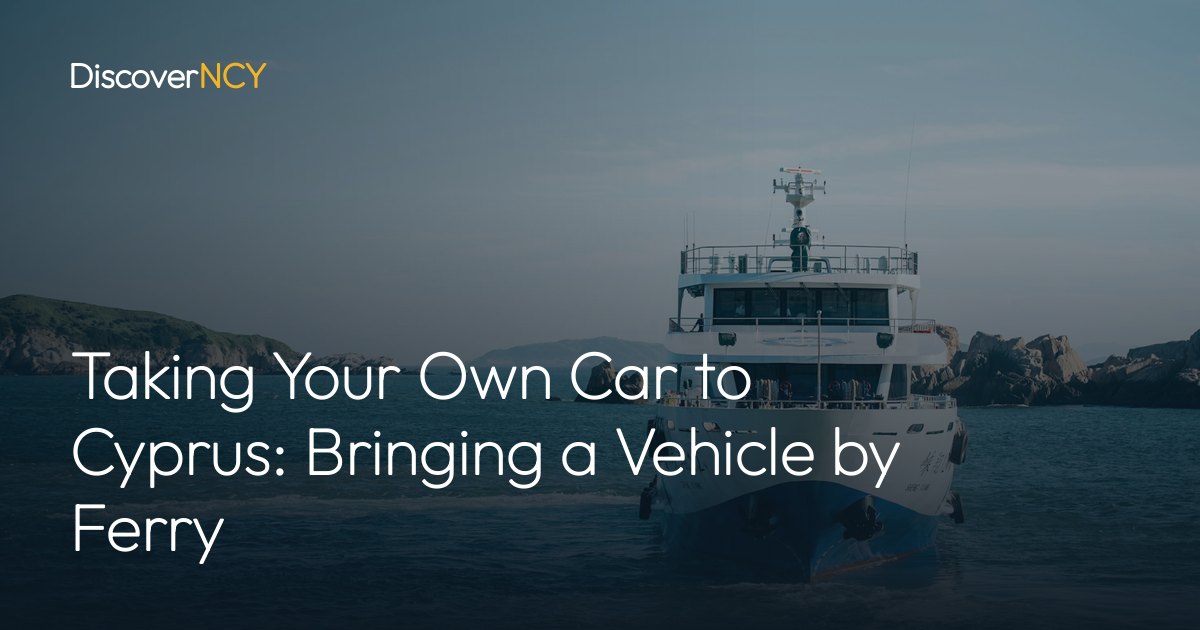 Taking Your Own Car to Cyprus: Bringing a Vehicle by Ferry