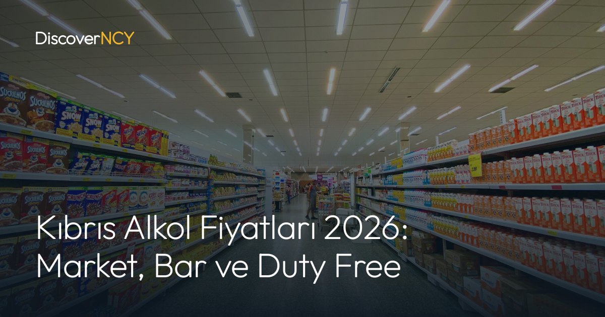 Kıbrıs Alkol Fiyatları 2026: Market, Bar ve Duty Free