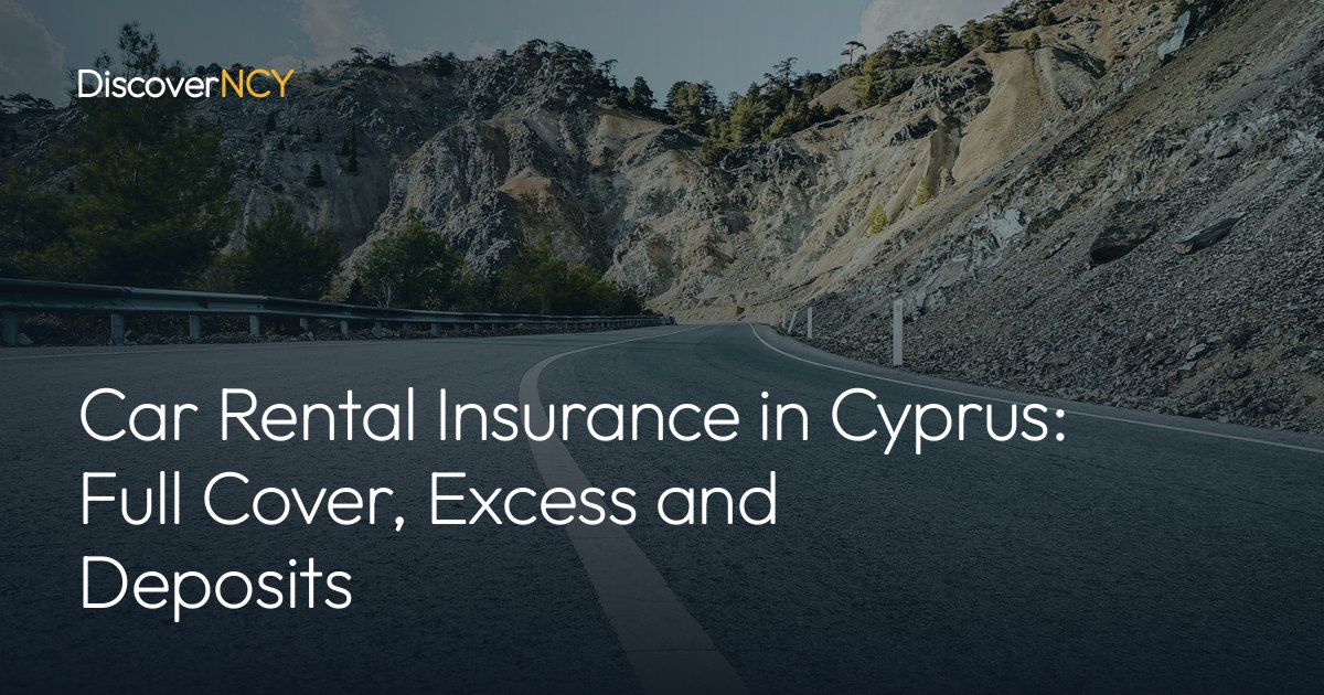 Car Rental Insurance in Cyprus: Full Cover, Excess and Deposits
