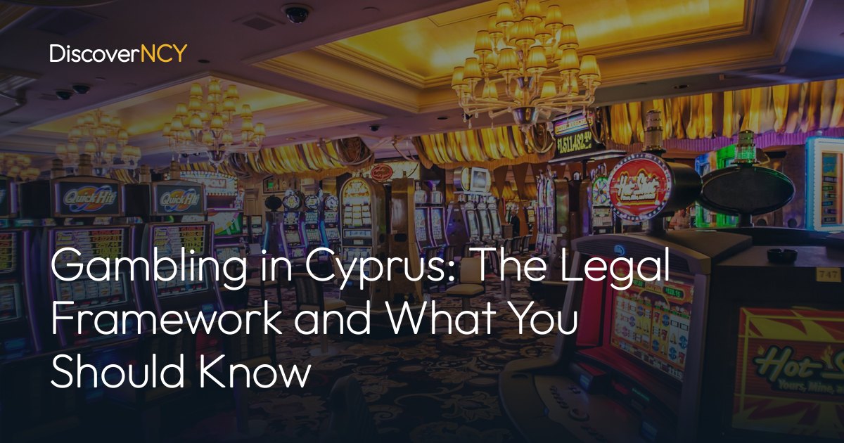Gambling in Cyprus: The Legal Framework and What You Should Know