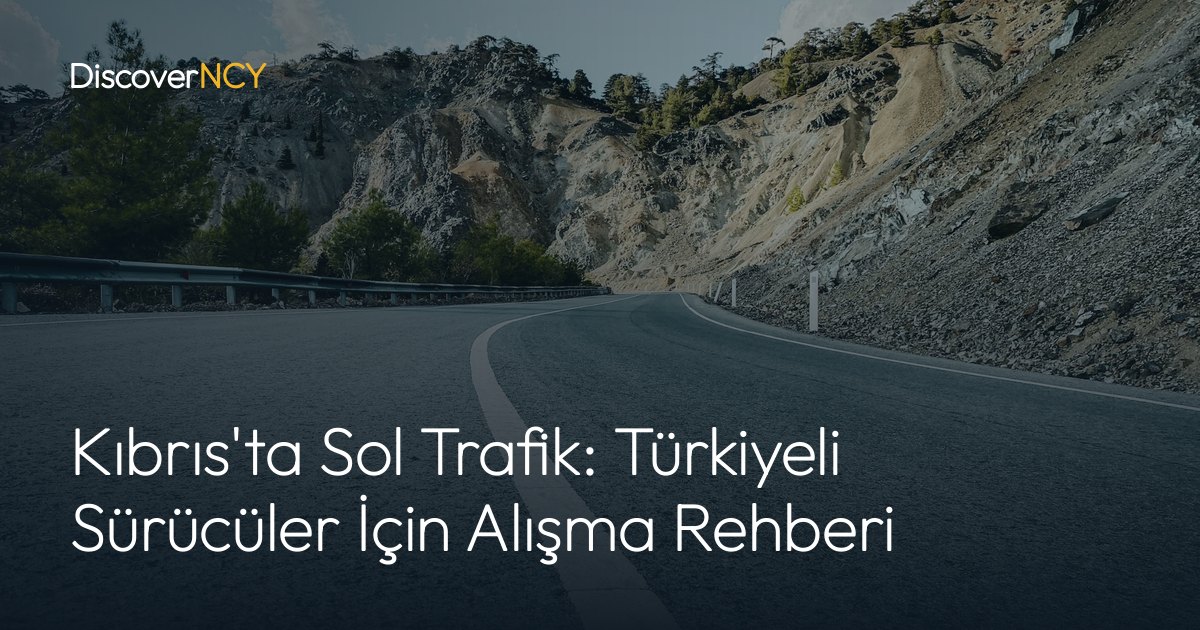 Kıbrıs'ta Sol Trafik: Türkiyeli Sürücüler İçin Alışma Rehberi