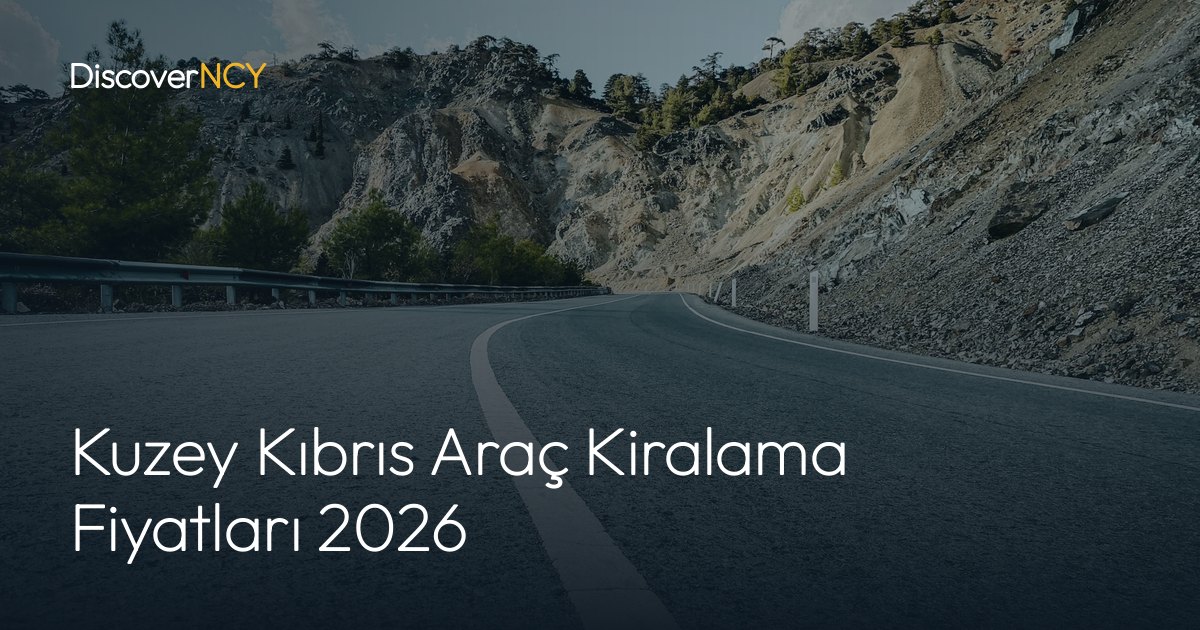 Kuzey Kıbrıs Araç Kiralama Fiyatları 2026