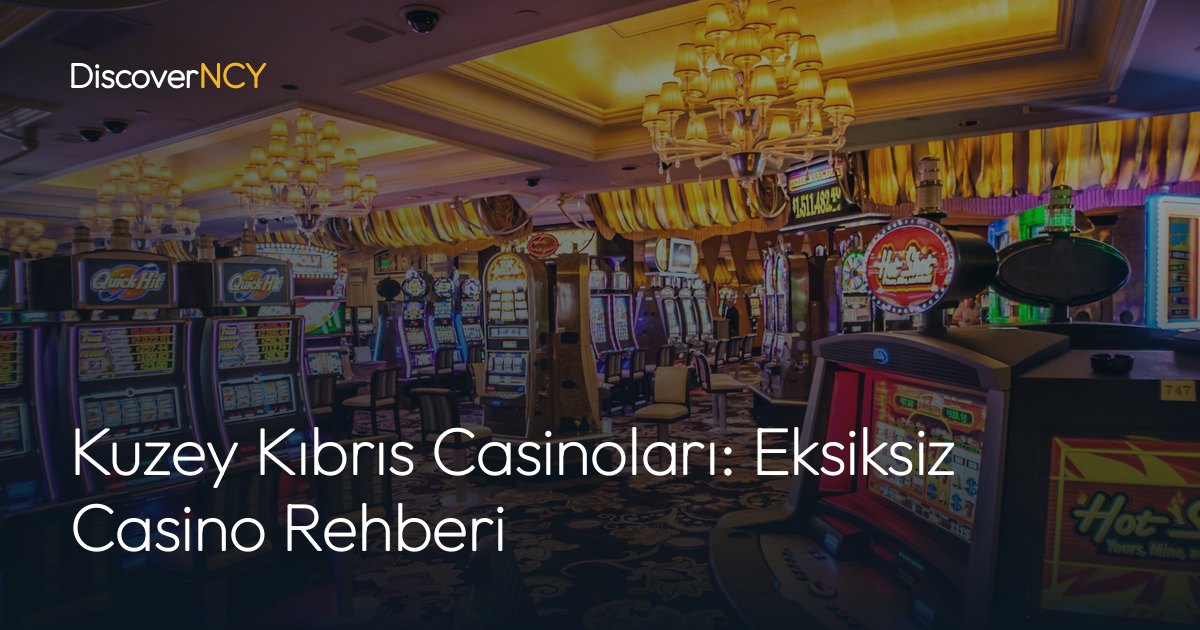 Kuzey Kıbrıs Casinoları: Eksiksiz Casino Rehberi