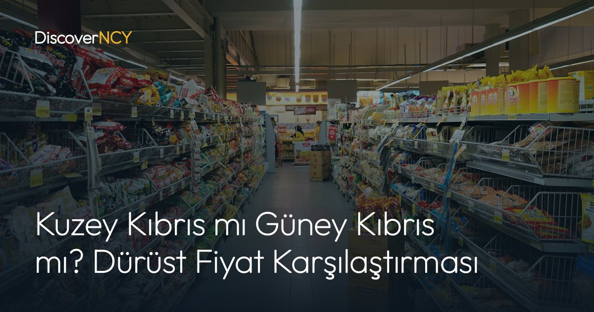 Kuzey Kıbrıs mı Güney Kıbrıs mı? Dürüst Fiyat Karşılaştırması