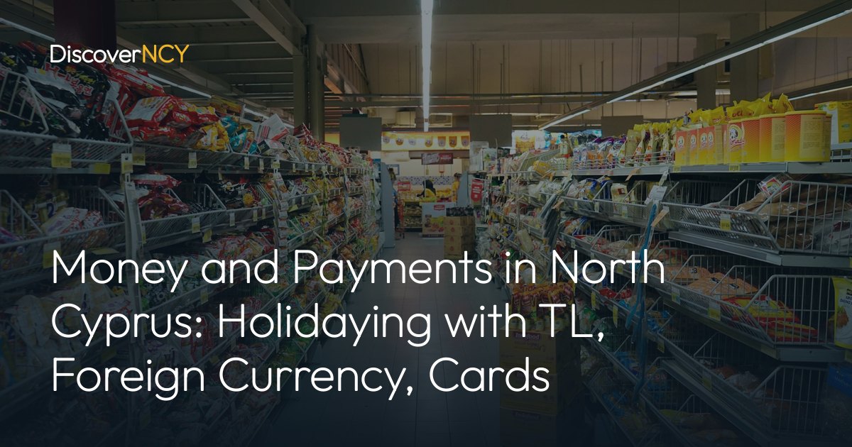 Money and Payments in North Cyprus: Holidaying with TL, Foreign Currency, Cards