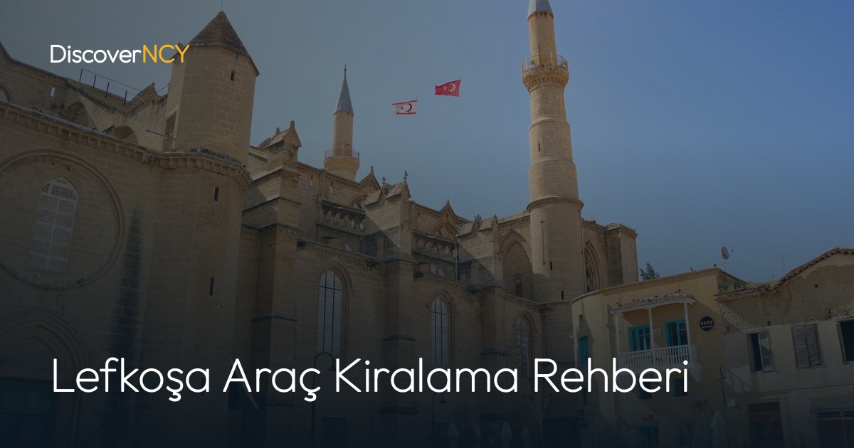 Lefkoşa Araç Kiralama Rehberi