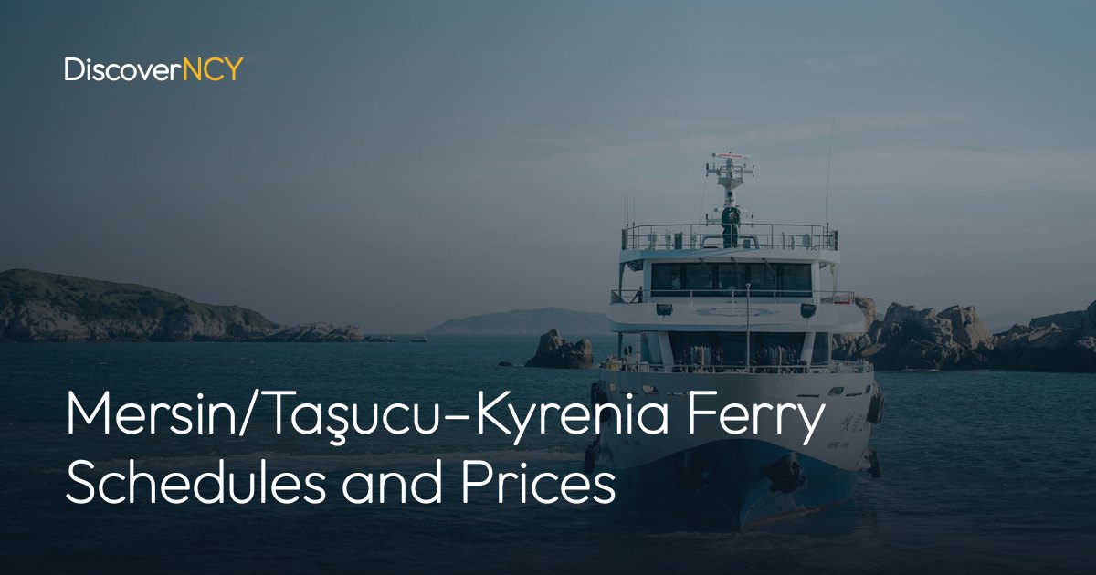 Mersin/Taşucu–Kyrenia Ferry Schedules and Prices