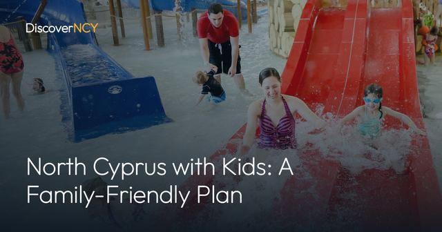 North Cyprus with Kids: A Family-Friendly Plan