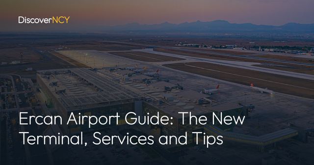 Ercan Airport Guide: The New Terminal, Services and Tips
