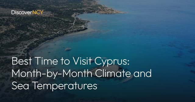 Best Time to Visit Cyprus: Month-by-Month Climate and Sea Temperatures