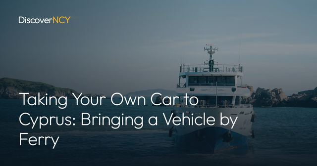 Taking Your Own Car to Cyprus: Bringing a Vehicle by Ferry