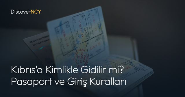 Kıbrıs'a Kimlikle Gidilir mi? Pasaport ve Giriş Kuralları