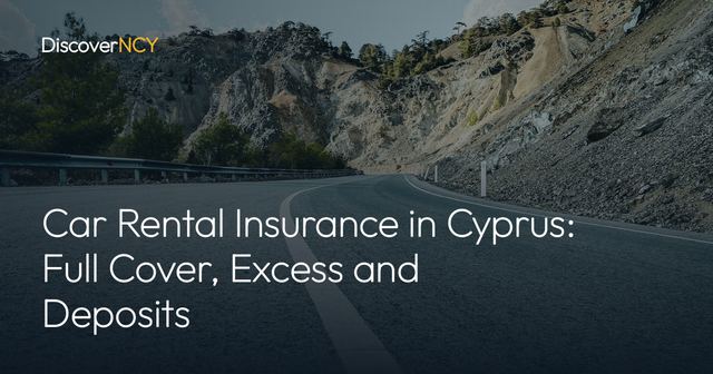 Car Rental Insurance in Cyprus: Full Cover, Excess and Deposits