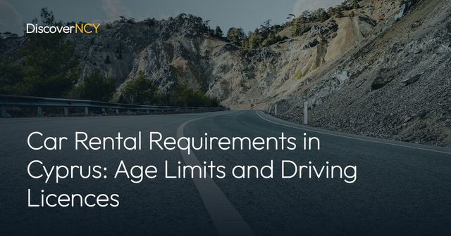 Car Rental Requirements in Cyprus: Age Limits and Driving Licences