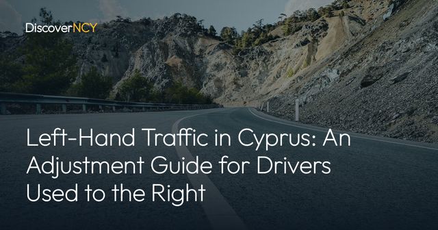 Left-Hand Traffic in Cyprus: An Adjustment Guide for Drivers Used to the Right