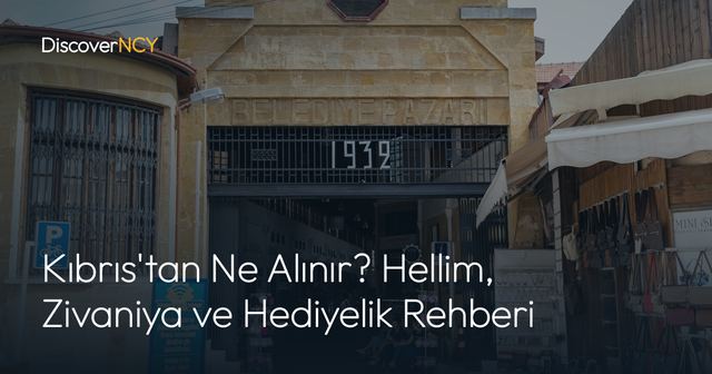 Kıbrıs'tan Ne Alınır? Hellim, Zivaniya ve Hediyelik Rehberi
