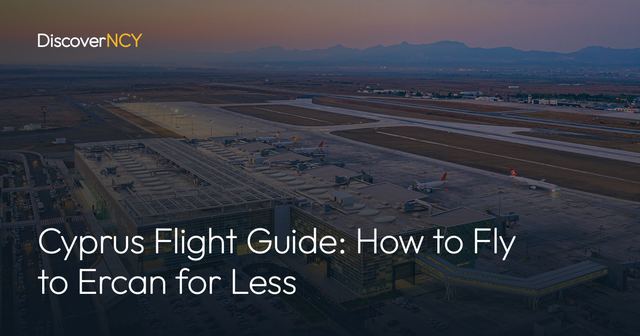 Cyprus Flight Guide: How to Fly to Ercan for Less