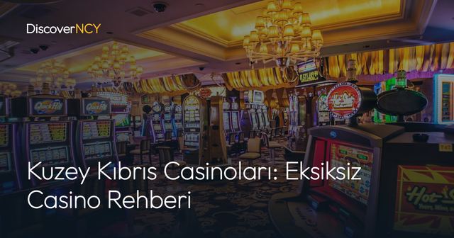 Kuzey Kıbrıs Casinoları: Eksiksiz Casino Rehberi