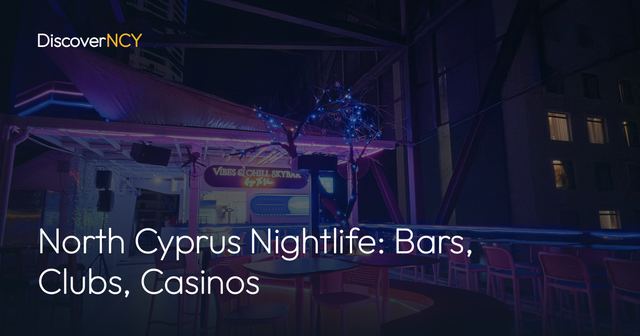 North Cyprus Nightlife: Bars, Clubs, Casinos