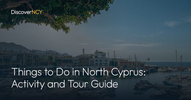 Things to Do in North Cyprus: Activity and Tour Guide