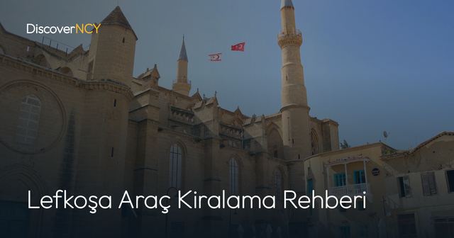 Lefkoşa Araç Kiralama Rehberi
