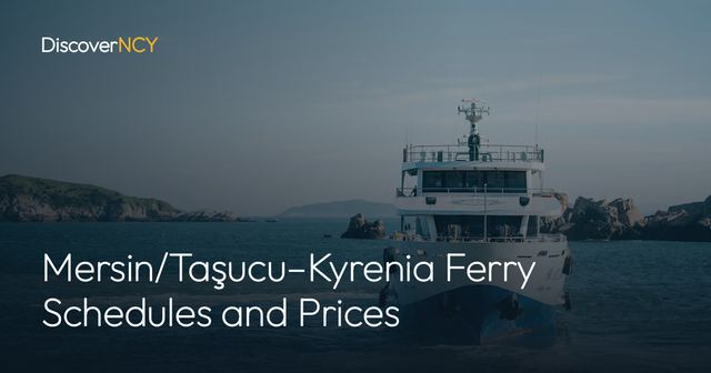 Mersin/Taşucu–Kyrenia Ferry Schedules and Prices