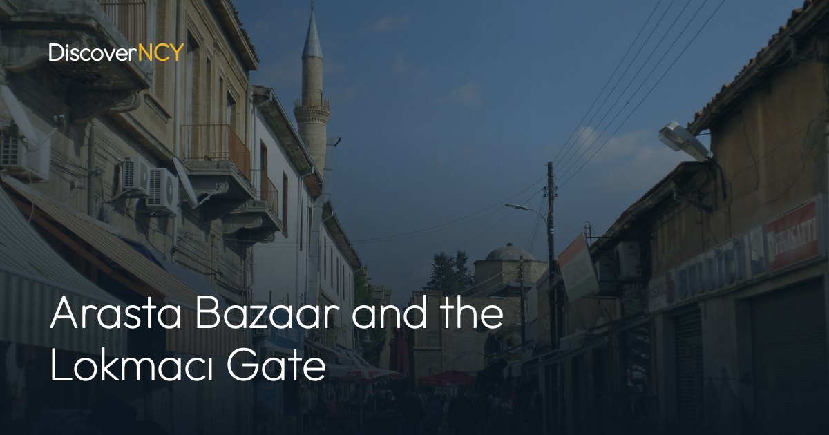 Arasta Bazaar and the Lokmacı Gate