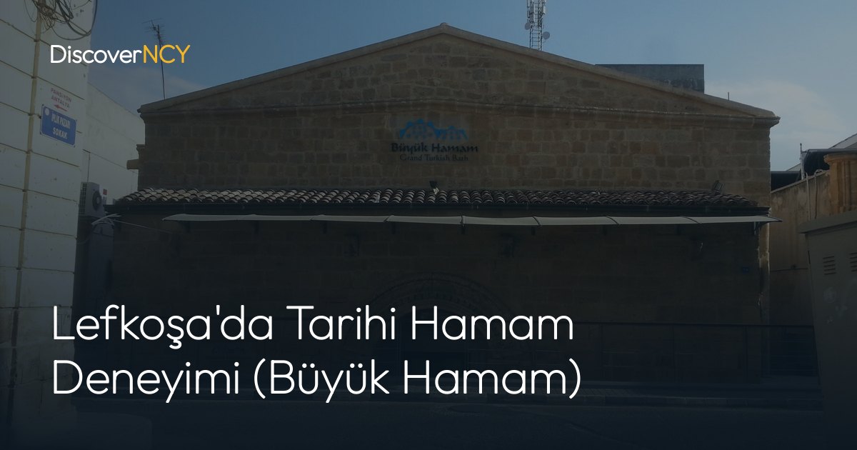 Lefkoşa'da Tarihi Hamam Deneyimi (Büyük Hamam)