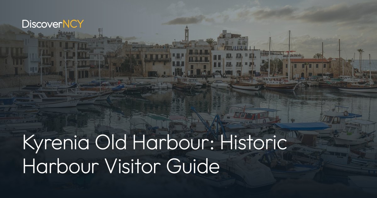 Kyrenia Old Harbour: Historic Harbour Visitor Guide