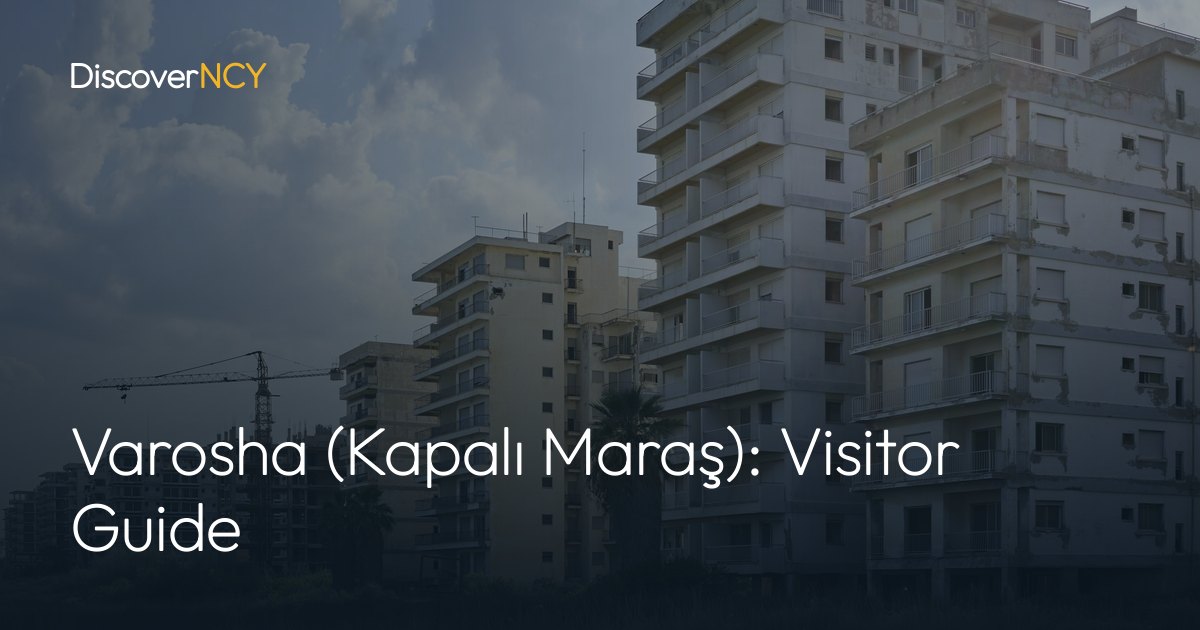 Varosha (Kapalı Maraş): Visitor Guide