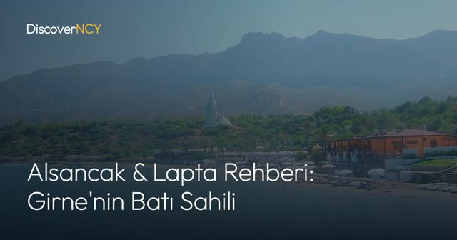 Alsancak & Lapta Rehberi: Girne'nin Batı Sahili