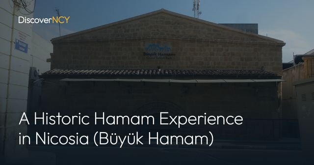 A Historic Hamam Experience in Nicosia (Büyük Hamam)