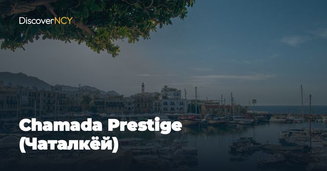 Chamada Prestige (Чаталкёй)