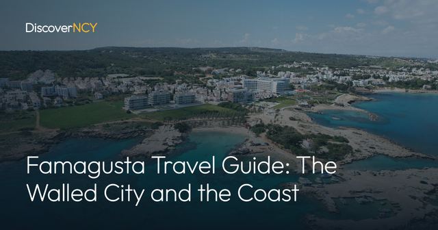 Famagusta Travel Guide: The Walled City and the Coast