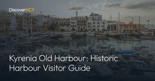 Kyrenia Old Harbour: Historic Harbour Visitor Guide